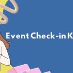 A Comprehensive Guide for Event Check in Kiosks for Attendees
