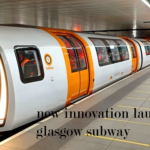 Glasgow New innovation launched trains subway